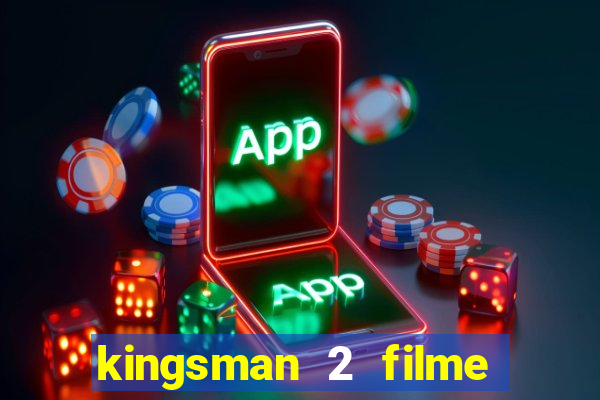 kingsman 2 filme completo dublado superflix